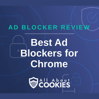 A blue background with images of locks and shields with the text &quot;Ad Blocker Review Best Ad Blockers for Chrome&quot; and the All About Cookies logo. 