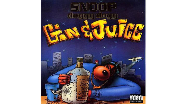 ‘Gin & Juice’ by Snoop Dogg