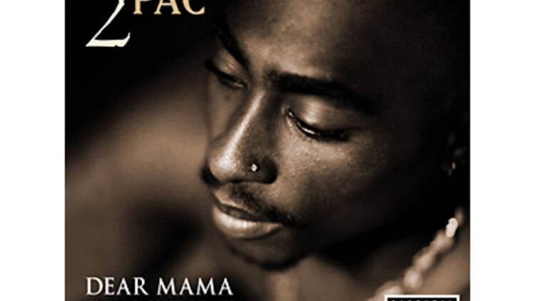 2pac, “Dear Mama” 2pac, “Dear Mama”