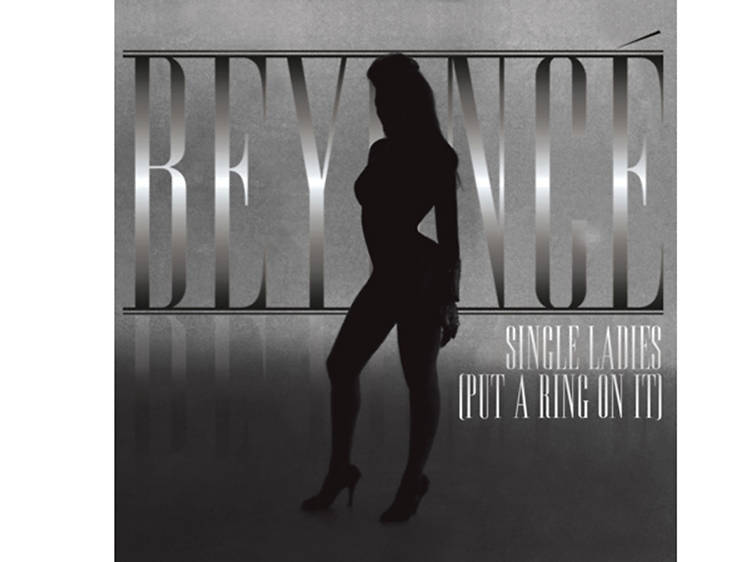 ‘Single Ladies (Put a Ring on It)’ by Beyoncé