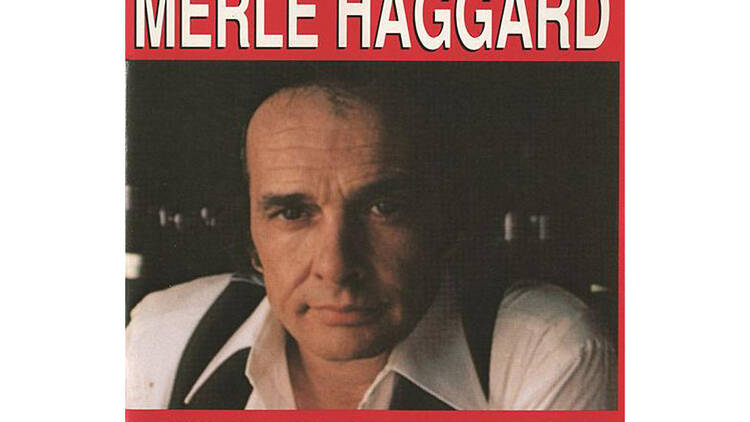 ‘I Think I’ll Just Stay Here and Drink’ by Merle Haggard