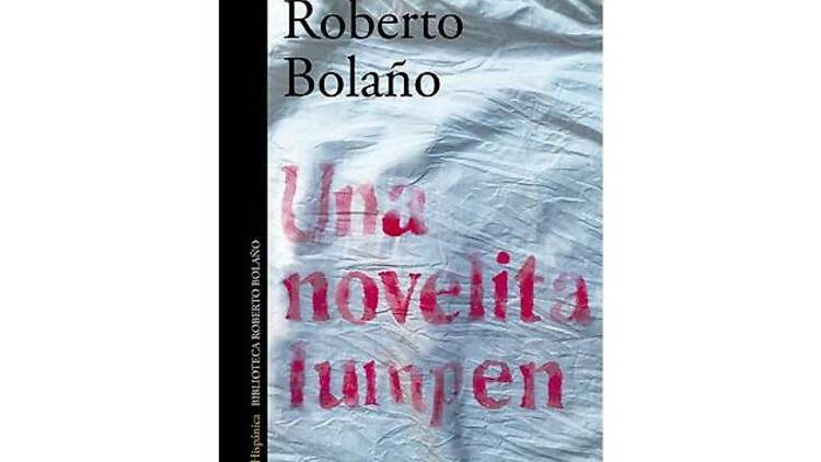 Una novelita lumpen, Roberto Bolaño