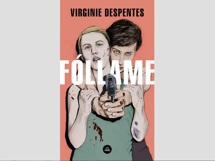 'Fóllame', de Virginie Despentes
