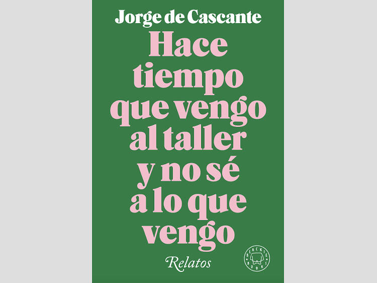 'Hace tiempo que vengo al taller y no sé a lo que vengo', de Jorge de Cascante