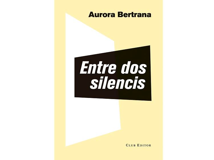 'Entre dos silencis', de Aurora Bertrana