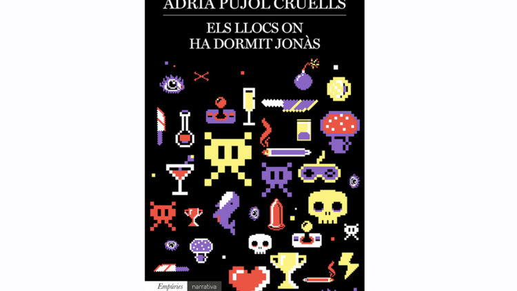 Adrià Pujol Cruells, 'Els llocs on ha dormit Jonàs' (Empúries)