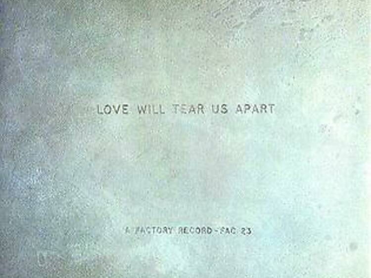 ‘Love Will Tear Us Apart’ by Joy Division
