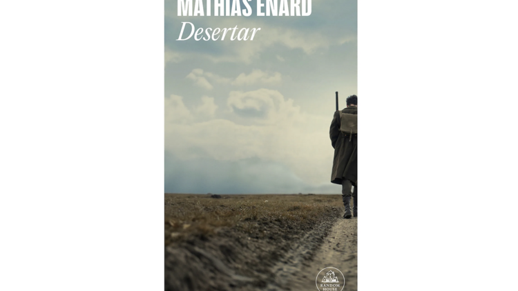 'Desertar', de Mathias Enard 'Desertar', de Mathias Enard