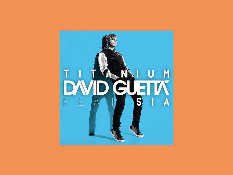 ‘Titanium’ by David Guetta ft. SIA