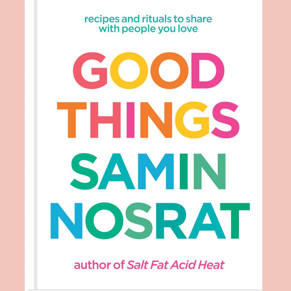 Signed Bookplate: Good Things: Recipes and Rituals to Share with People You Love (Samin Nosrat)