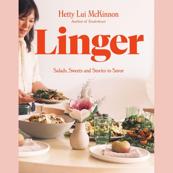 Signed: Linger: Salads, Sweets and Stories to Savor (Hetty Lui McKinnon)