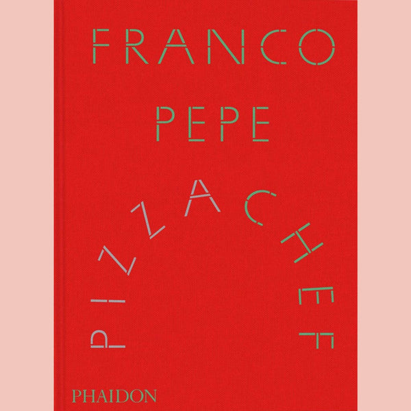 Franco Pepe: Pizza Chef (Franco Pepe, Elisia Menduni)