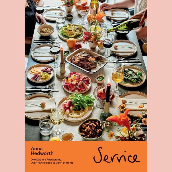 Service: One Day in a Restaurant, Over 150 Recipes to Cook at Home (Anna Hedworth)