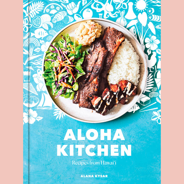 Aloha Kitchen: Recipes From Hawai&#39;i (Alana Kysar)